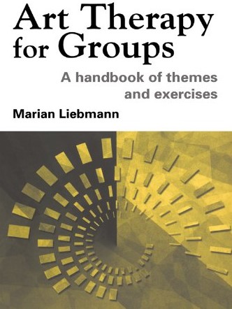 Art Therapy for Groups - A Handbook of Themes and Exercises