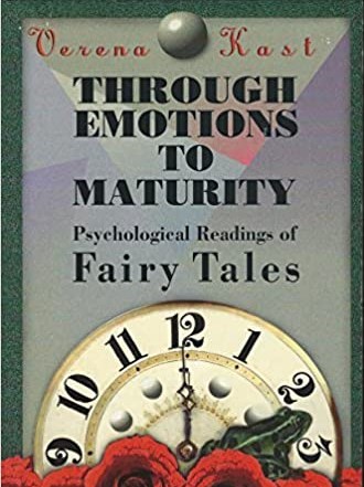 Through Emotions to Maturity - Psychological Readings of Fairy Tales