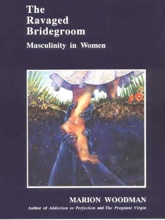 The Ravaged Bridegroom - Masculinity in Women